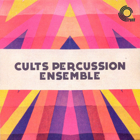 CULTS PERCUSSION ENSEMBLE THE — CULTS PERCUSSION ENSEMBLE