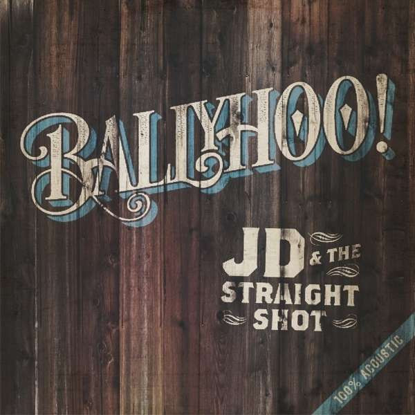 JD & THE STRAIGHT SHOT — BALLYHOO!