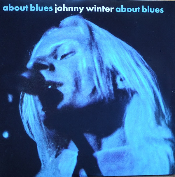 JOHNNY WINTER — About Blues (Blue Vinyl)