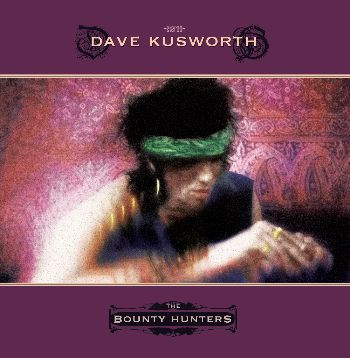 DAVE KUSWORTH — THE BOUNTY HUNTERS