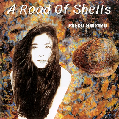 MIEKO SHIMIZU — ROAD OF SHELLS