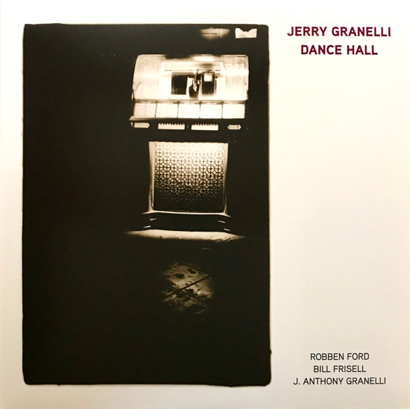 JERRY GRANELLI  ROBBEN FORD & — DANCE HALL