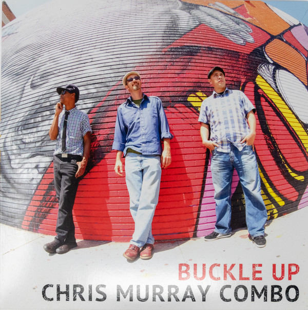 CHRIS MURRAY COMBO — Buckle Up (Red Vinyl)
