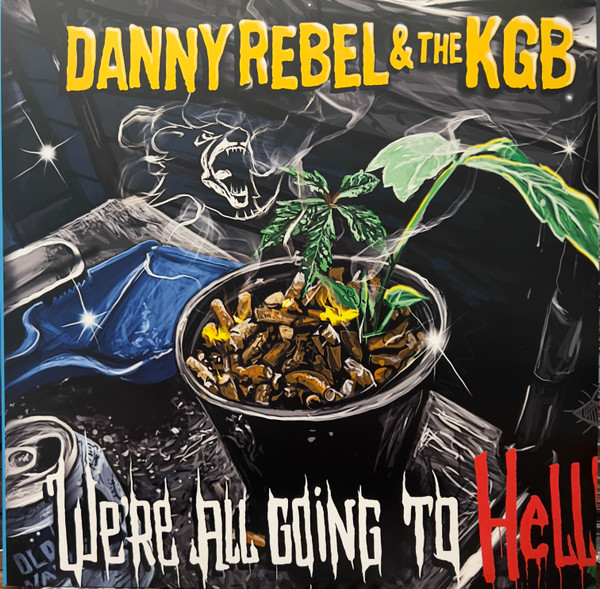DANNY REBEL & THE KGB — WERE ALL GOING TO HELL
