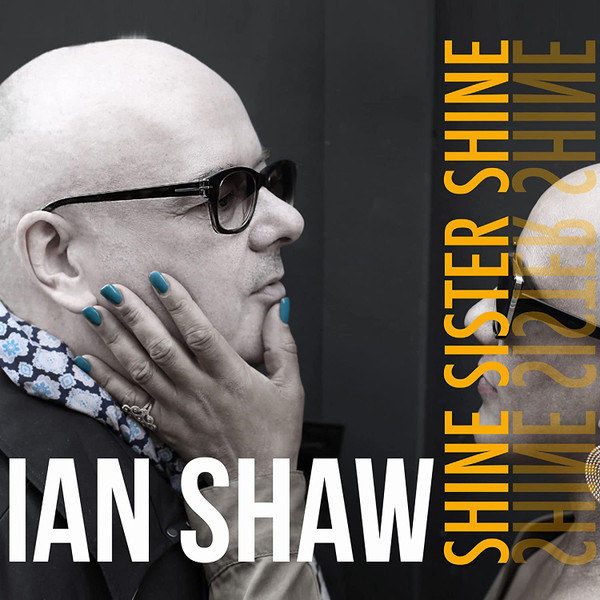 IAN SHAW — SHINE SISTER SHINE