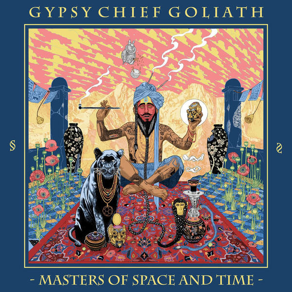 GYPSY CHIEF GOLIATH — Masters Of Space And Time