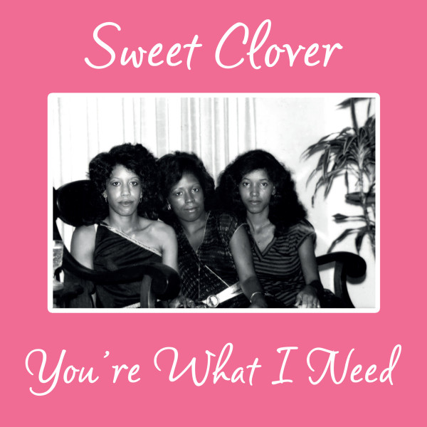 SWEET CLOVER — Youre What I Need