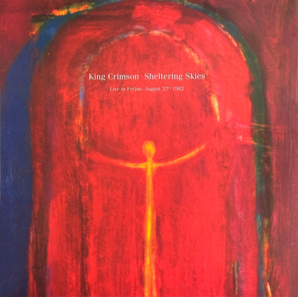 King Crimson — Sheltering Skies -Fr√©jus, 1982- (2LP/200g)