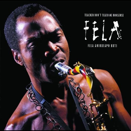 FELA KUTI — TEACHER DON'T TEACH ME NONSENSE