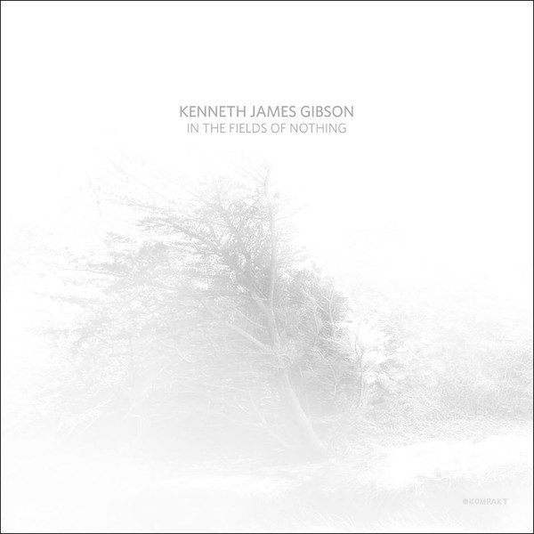 KENNETH JAMES GIBSON — In The Fields Of Nothin