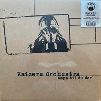 KAIZERS ORCHESTRA — OMPA TIL DU DOR
