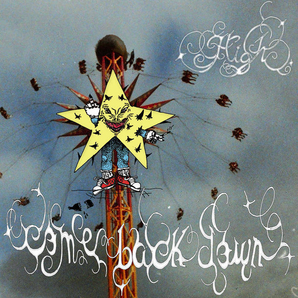 HIGH. — COME BACK DOWN