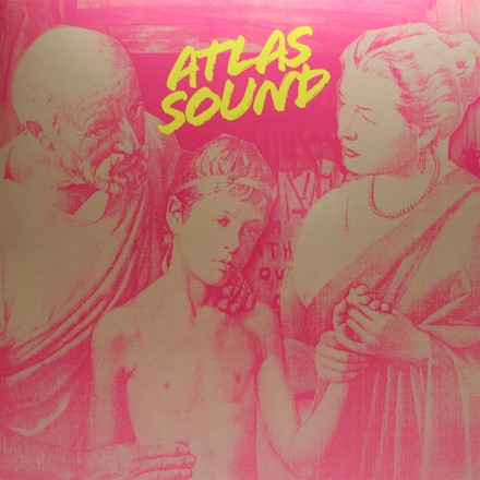 ATLAS SOUND — LET THE BLIND LEAD THOSE WHO C