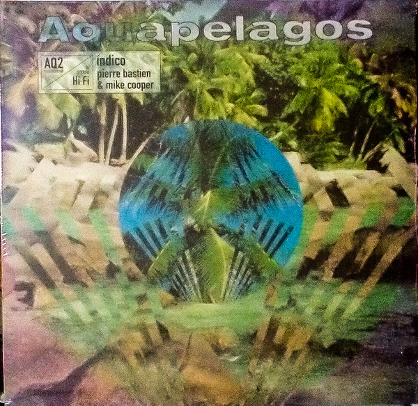 MIKE COOPER & PIERRE BASTIEN — AQUAPELAGOS VOL.2 INDICO