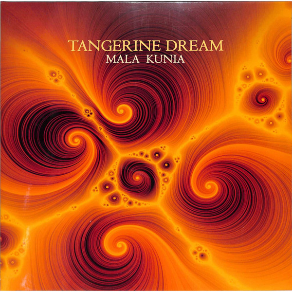 TANGERINE DREAM — MALA KUNIA