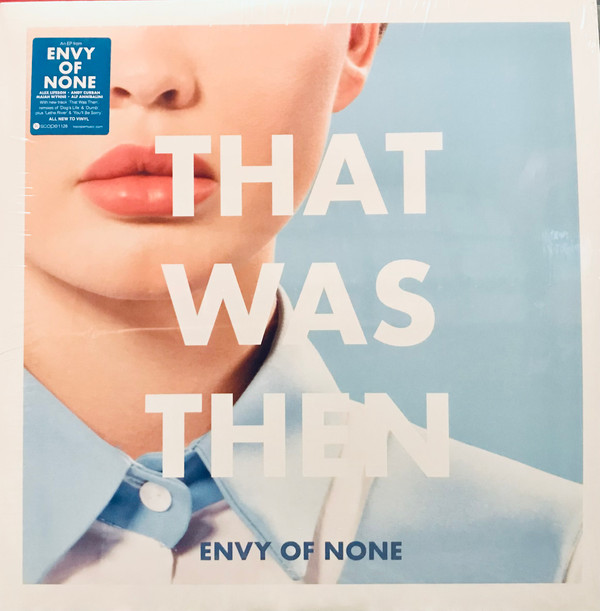 ENVY OF NONE — THAT WAS THEN  THIS IS NOW