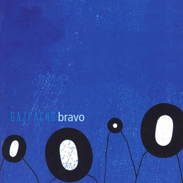 GAZPACHO — Bravo