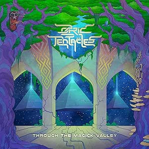 OZRIC TENTACLES — THROUGH THE MAGICK VALLEY ( 20
