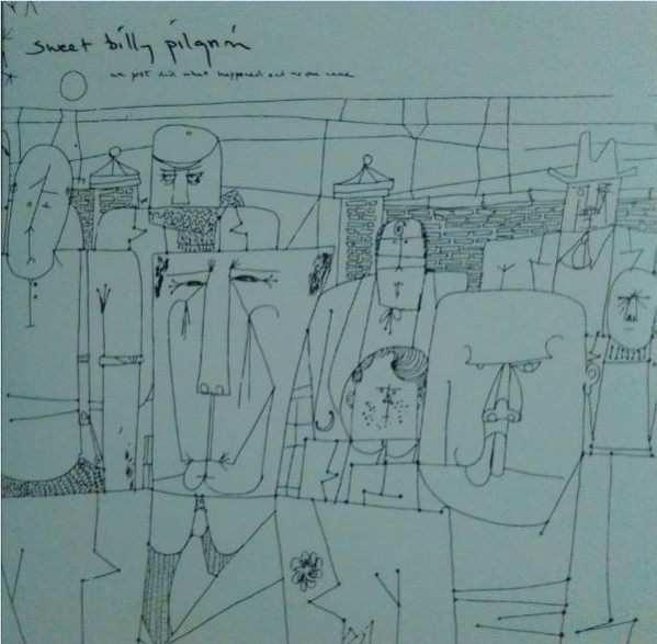 SWEET BILLY PILGRIM — WE JUST DID WHAT HAPPENED AND