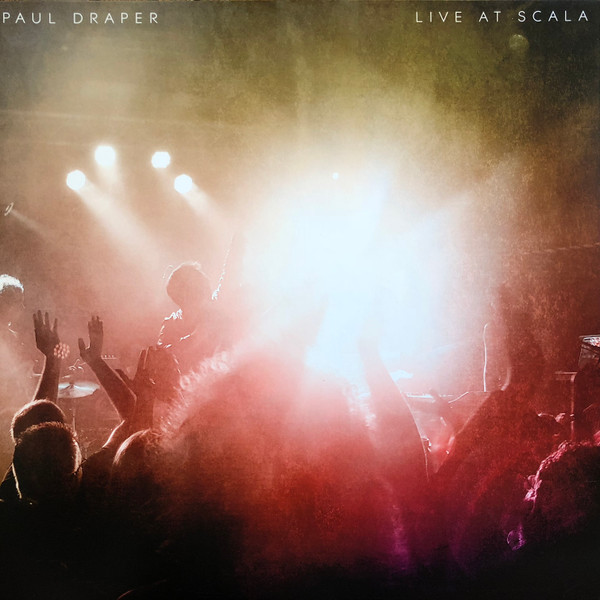 PAUL DRAPER — LIVE AT SCALA