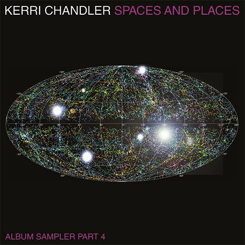 Kerri Chandler — Spaces and Places: Album Sampler 4