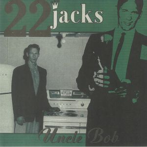 22 JACKS — Uncle Bob (reissue)
