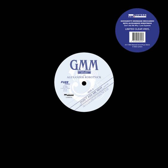 GMM WITH ROBOTNICK — Dont Ask Me Why / Love Supreme (Clear Vinyl)