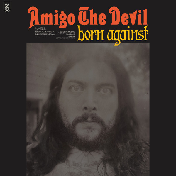 AMIGO THE DEVIL — BORN AGAINST
