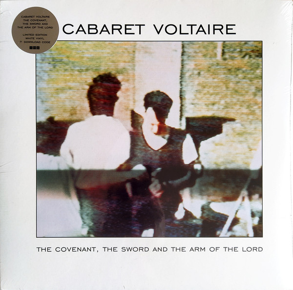 CABARET VOLTAIRE — THE COVENANT, THE SWORD AND THE ARM OF THE LOR