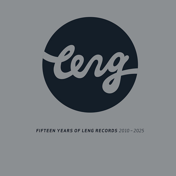 VARIOUS ARTISTS — Fifteen Years Of Leng Records 2010-2025