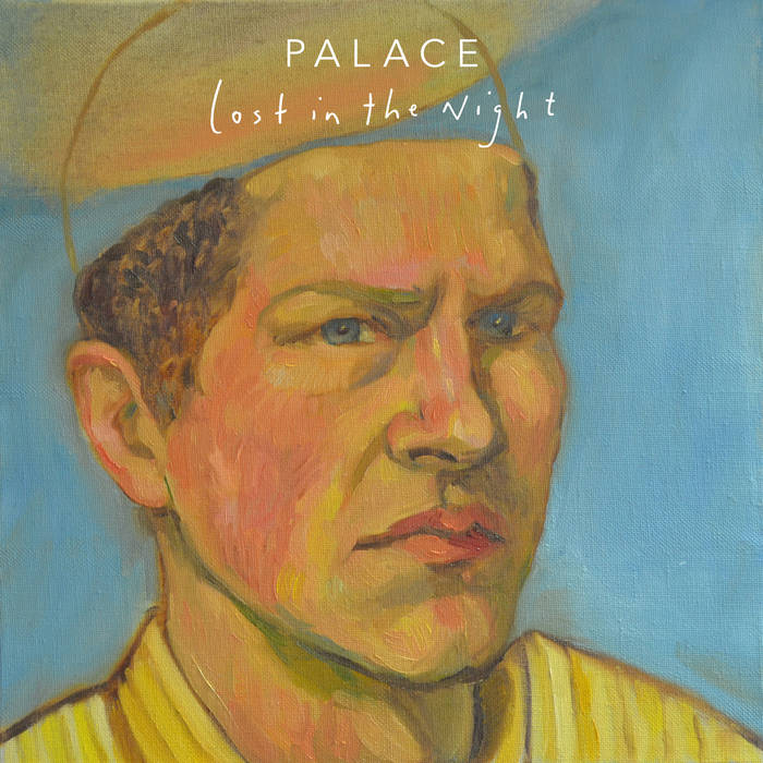 PALACE — LOST IN THE NIGHT