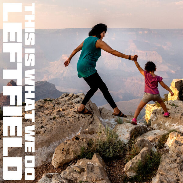 Leftfield — This Is What We Do
