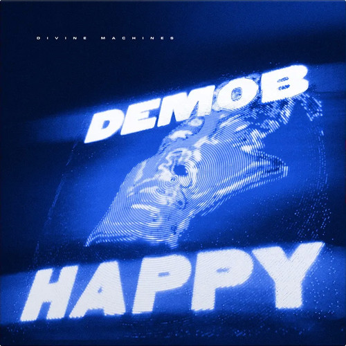 Demob Happy — Divine Machines