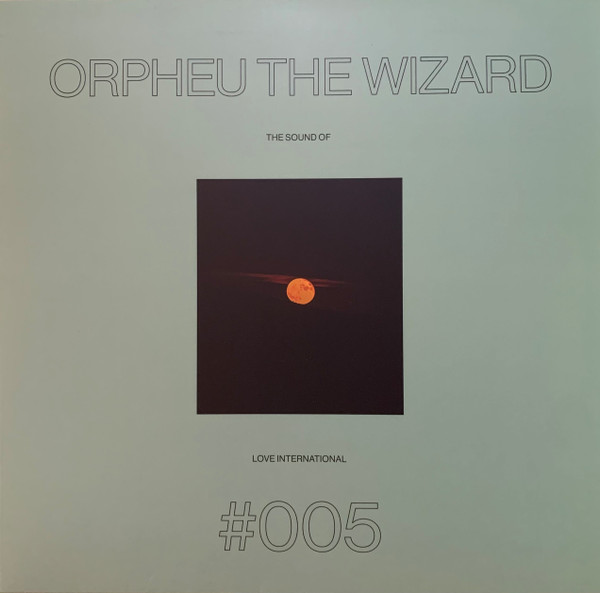Orpheu The Wizard — The Sound Of Love International #005