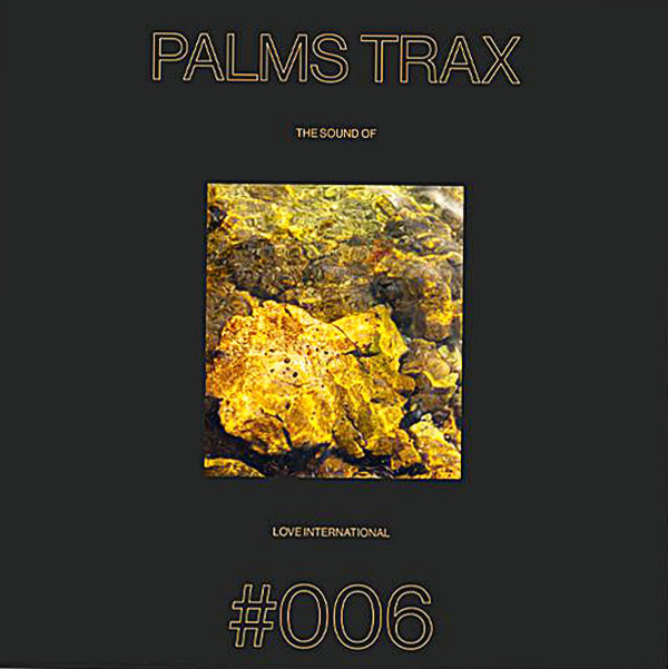 Palms Trax presents‚Ä¶Various Artists — The Sound of Love International #006