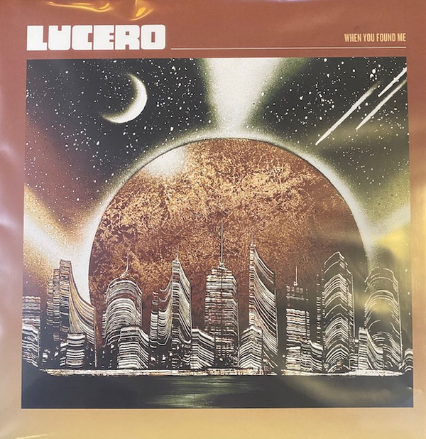 LUCERO — WHEN YOU FOUND ME
