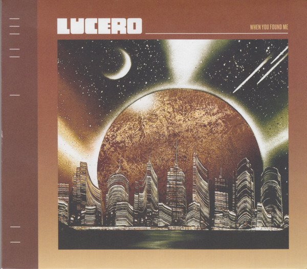 LUCERO — WHEN YOU FOUND ME