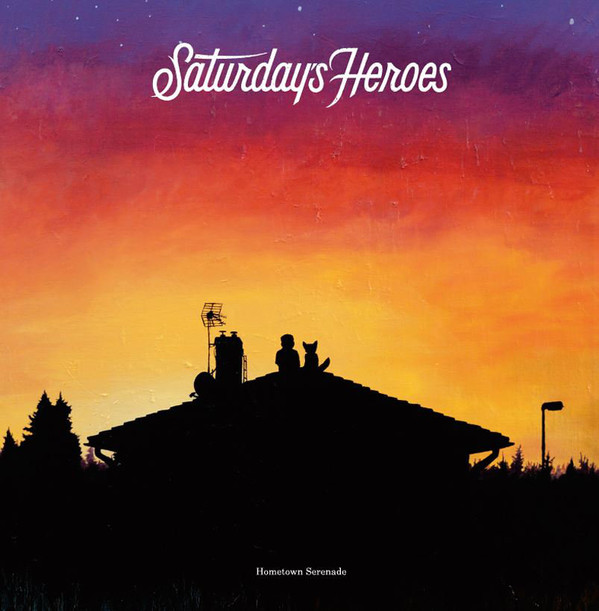 SATURDAYS HEROES — Hometown Serenade