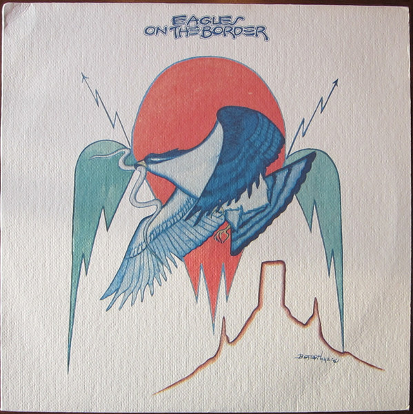 EAGLES — On The Border