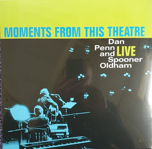 DAN PENN & SPOONER OLDHAM — MOMENTS FROM THIS THEATRE