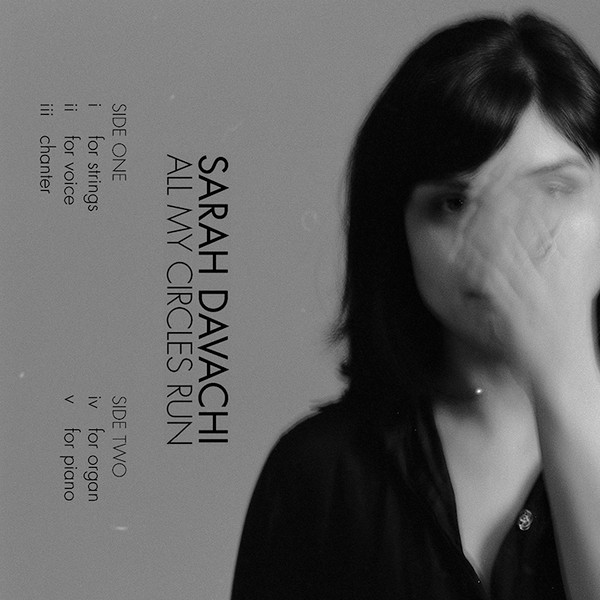 SARAH DAVACHI — ALL MY CIRCLES RUN