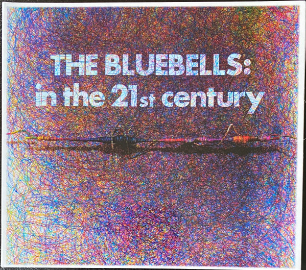 BLUEBELLS — IN THE 21ST CENTURY