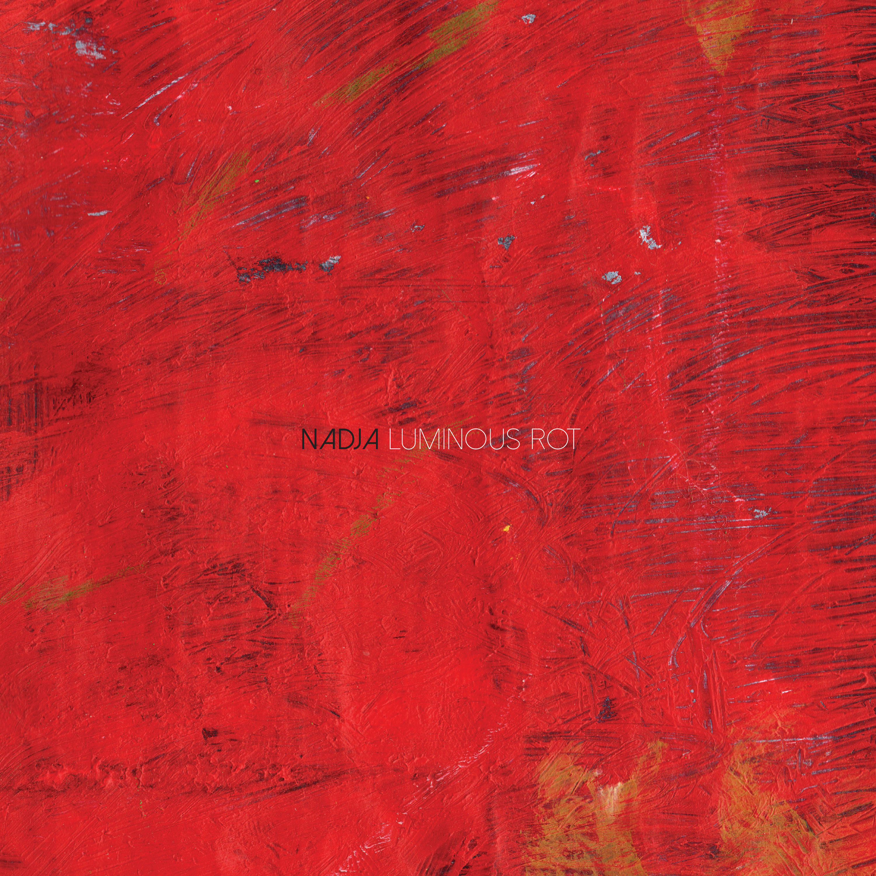NADJA — LUMINOUS ROT