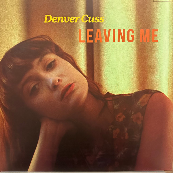 DENVER CUSS — LEAVING ME