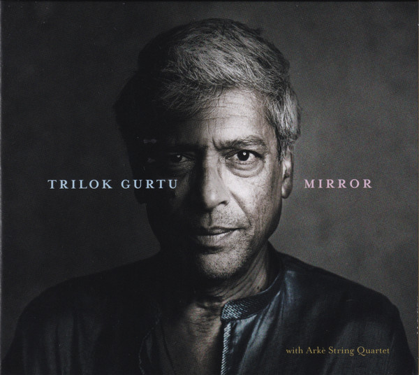 TRILOK GURTU — MIRROR