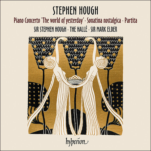Stephen Hough Hall√© Orchestra Sir Mark Elder — Hough: Piano Concerto, Sonatina & Partita