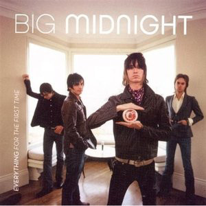 BIG MIDNIGHT — Everything For The First Time