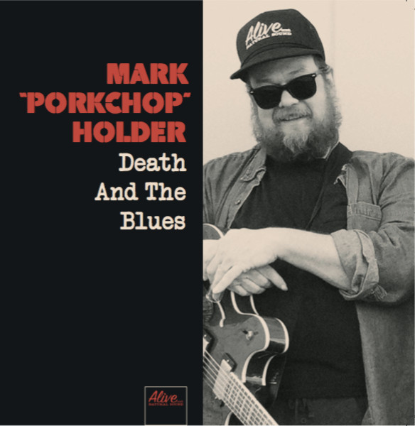 MARK PORKCHOP HOLDER — Death And The Blues