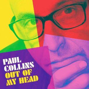 PAUL COLLINS — Out Of My Head