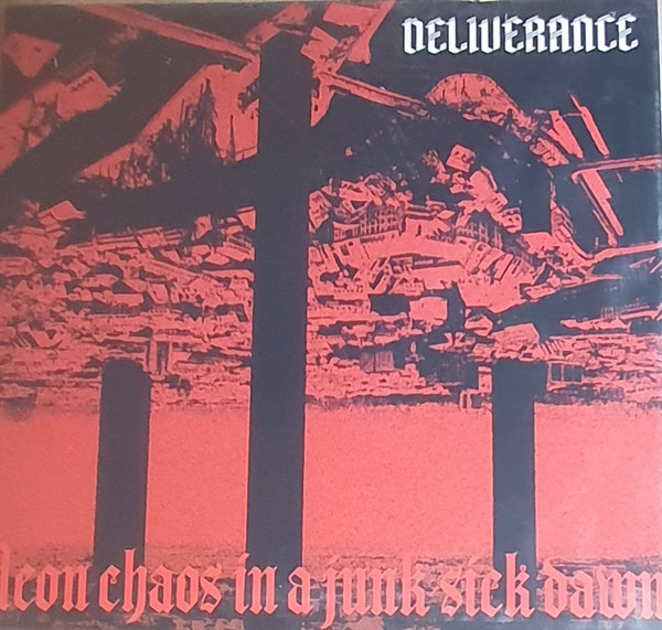 DELIVERANCE — Neon Chaos In A Junk-Sick Dawn